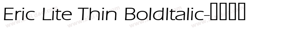 Eric Lite Thin BoldItalic字体转换
